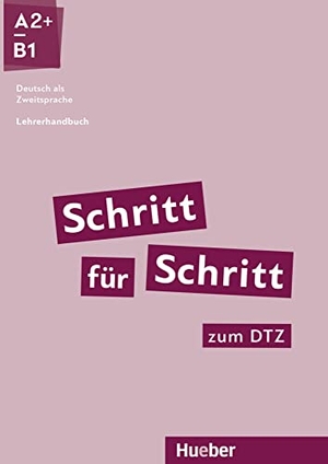 Kalender, Susanne / Petra Klimaszyk. Schritt für Schritt zum DTZ. Lehrerhandbuch - Deutsch als Zweitsprache. Hueber Verlag GmbH, 2021.