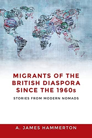 Hammerton, A. James. Migrants of the British diaspora since the 1960s - Stories from modern nomads. Manchester University Press, 2019.