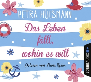 Hülsmann, Petra. Das Leben fällt, wohin es will - Roman.. Lübbe Audio, 2017.