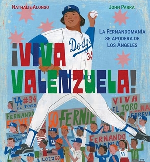 Parra, John / Nathalie Alonso. ¡Viva Valenzuela! (Spanish) - La Fernandomania se apodera de Los Angeles. Astra Publishing House, 2026.