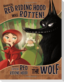 Honestly, Red Riding Hood Was Rotten!