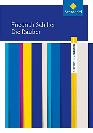 Schiller, Friedrich von. Friedrich Schiller: Die Räuber: Textausgabe. Schroedel Verlag GmbH, 2016.