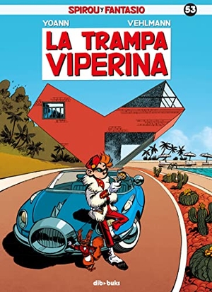 Vehlmann, Fabien / Yoann. Spirou y Fantasio 53, La trampa viperina. Dibbuks, 2017.