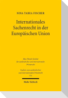 Internationales Sachenrecht in der Europäischen Union