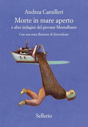 Camilleri, Andrea. Morte in mare aperto e altre indagini del giovane Montalbano. Sellerio Editore Palermo, 2025.