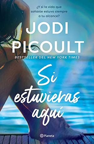 Picoult, Jodi. Si Estuvieras Aquí / Wish You Were Here. Planeta Publishing Corp, 2022.