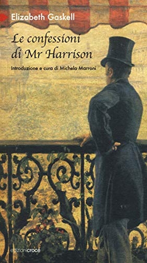 Gaskell, Elizabeth. Le confessioni di Mr Harrison. Croce Libreria, 2018.