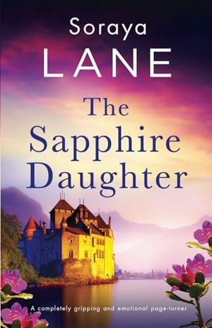 Lane, Soraya. The Sapphire Daughter - A completely gripping and emotional page-turner. Storyfire Ltd, 2024.