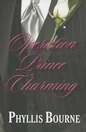 Bourne, Phyllis. Operation Prince Charming. Amazon Publishing, 2013.