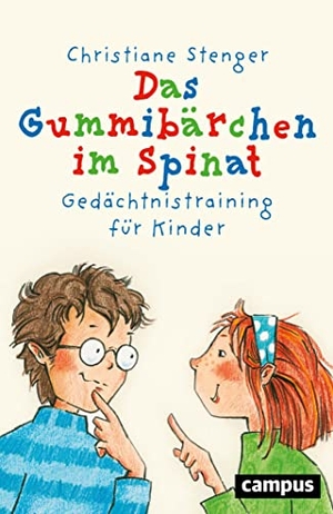 Stenger, Christiane. Das Gummibärchen im Spinat - Gedächtnistraining für Kinder. Campus Verlag GmbH, 2020.
