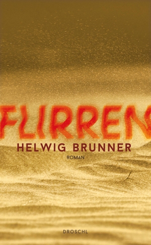 Brunner, Helwig. Flirren - Roman. Literaturverlag Droschl, 2024.