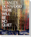 Stanley Donwood: There Will Be No Quiet