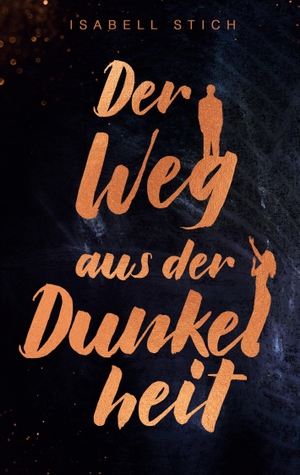 Stich, Isabell. Der Weg aus der Dunkelheit. Books on Demand, 2021.