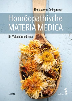 Steingassner, Hans Martin. Homöopathische Materia Medica für Veterinärmediziner. Maudrich Verlag, 2016.