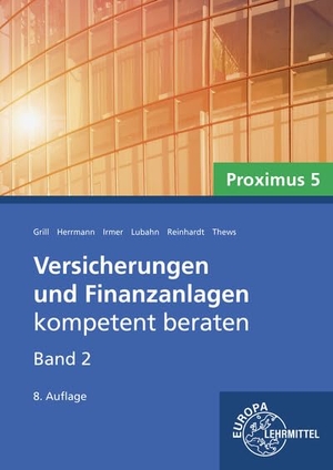 Lubahn, Michael / Ritter, Marco et al. Versicherungen und Finanzanlagen Band 2 - Proximus 5. Europa Lehrmittel Verlag, 2022.