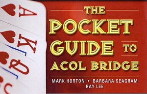 Horton, Mark / Barbara Seagram. A Pocket Guide to Acol Bridge. Master Point Press, 2009.
