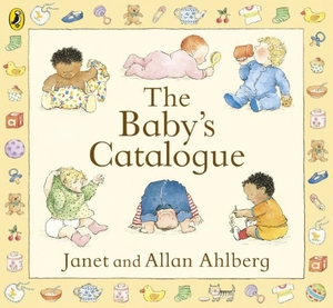 Ahlberg, Allan / Janet Ahlberg. The Baby's Catalogue. Ebury Spotlight, 2013.