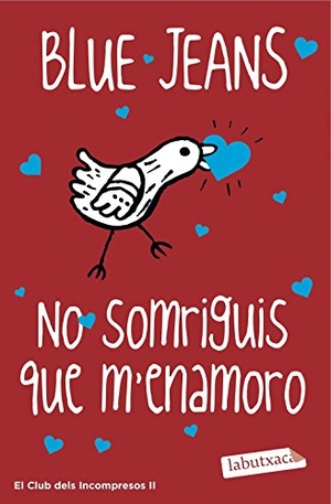 Blue Jeans / Ramis, Llucia et al. No somriguis que m'enamoro. labutxaca, 2016.