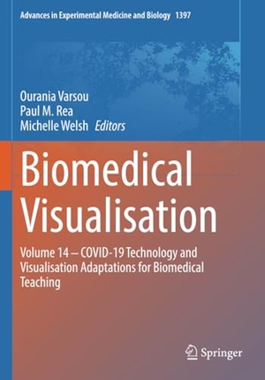 Varsou, Ourania / Michelle Welsh et al (Hrsg.). Biomedical Visualisation - Volume 14 ¿ COVID-19 Technology and Visualisation Adaptations for Biomedical Teaching. Springer International Publishing, 2023.
