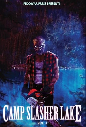 Hitz, D W / Maberry, Jonathan et al. Camp Slasher Lake - Volume Three. Fedowar Press, LLC, 2024.