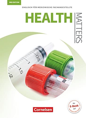 Thönicke, Manfred / Ian Wood. Health Matters A2/B1 - Schülerbuch. Cornelsen Verlag GmbH, 2017.