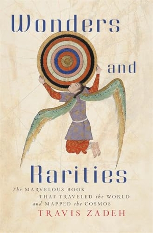 Zadeh, Travis. Wonders and Rarities - The Marvelous Book That Traveled the World and Mapped the Cosmos. Harvard University Press, 2023.