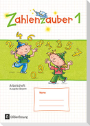 Zahlenzauber 1 Arbeitsheft Ausgabe S Bayern
