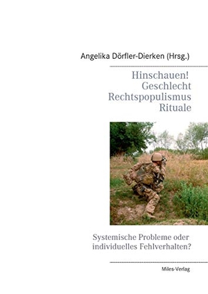 Dörfler-Dierken, Angelika (Hrsg.). Hinschauen! Geschlecht, Rechtspopulismus, Rituale - Systemische Probleme oder individuelles Fehlverhalten?. Miles-Verlag, 2018.