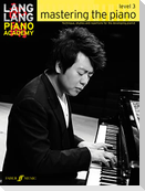 Lang Lang Piano Academy: mastering the piano level 3