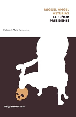 Asturias, Miguel Angel. El Señor Presidente / Mr. President. Prh Grupo Editorial, 2020.