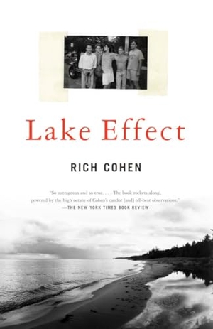 Cohen, Rich. Lake Effect: A Memoir. Penguin Random House LLC, 2003.