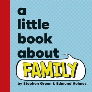 Green, Stephen. A Little Book About Family. Dorling Kindersley Ltd, 2025.