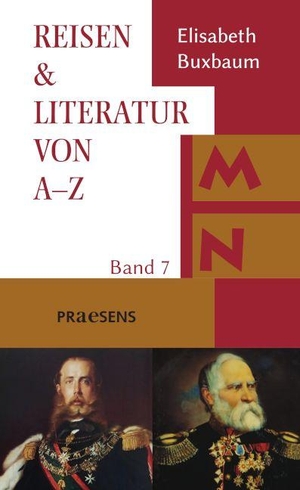 Buxbaum, Elisabeth. REISEN & LITERATUR VON A-Z - Band 7: M-N: "Im Schatten des Throns". Praesens, 2027.