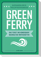Green Ferry - Das Ticket ins konsequent nachhaltige Wirtschaften