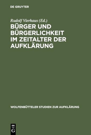Vierhaus, Rudolf (Hrsg.). Bürger und Bürgerlichkeit im Zeitalter der Aufklärung. De Gruyter, 1994.
