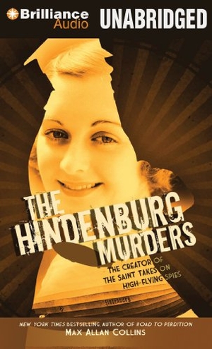 Collins, Max Allan. The Hindenburg Murders: The Creator of the Saint Takes on High-Flying Spies. Audio Holdings, 2012.