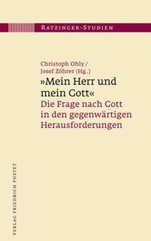 Ohly, Christoph / Josef Zöhrer (Hrsg.). "Mein Herr und mein Gott" - Die Frage nach Gott in den gegenwärtigen Herausforderungen. Pustet, Friedrich GmbH, 2021.