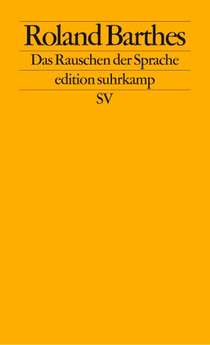 Roland Barthes / Dieter Hornig. Das Rauschen der Sprache - Kritische Essays IV. Suhrkamp, 2005.