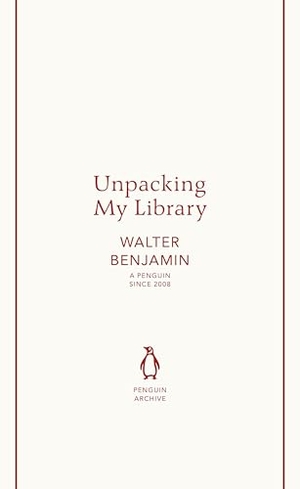 Benjamin, Walter. Unpacking My Library. Penguin Books Ltd (UK), 2025.