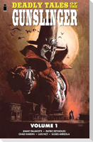 Deadly Tales of the Gunslinger Volume 1