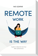 Remote Work Is The Way