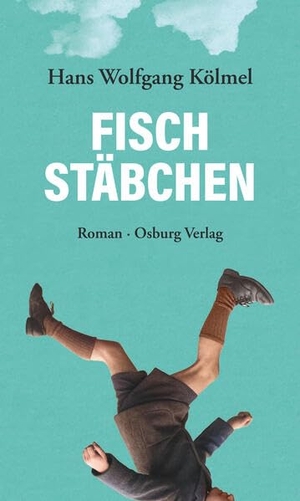 Kölmel, Hans Wolfgang. Fischstäbchen - Roman. Osburg Verlag, 2026.