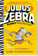 Julius Zebra 01: Rumble with the Romans