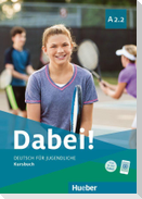 Dabei! A2.2. Deutsch für Jugendliche. Deutsch als Fremdsprache. Kursbuch