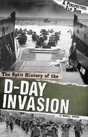 Burgan. The Split History of the D-Day Invasion - A Perspectives Flip Book. Capstone, 2018.