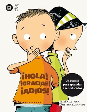 Roca, Elisenda. ¡Hola! ¡Gracias! ¡Adiós!. Editorial Casals S.A., 2014.