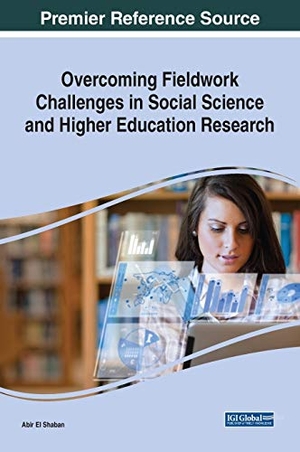 El Shaban, Abir (Hrsg.). Overcoming Fieldwork Challenges in Social Science and Higher Education Research. Information Science Reference, 2020.