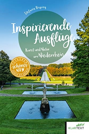 Bisping, Stefanie. Inspirierende Ausflüge - Kunst und Natur am Niederrhein. Klartext Verlag, 2022.