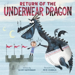 Rothman, Scott. Return of the Underwear Dragon. Random House Children's Books, 2021.