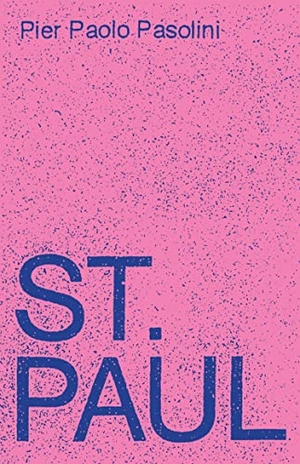Pasolini, Pier Paolo. Saint Paul: A Screenplay. Verso, 2014.